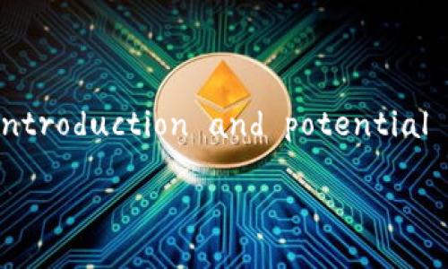 Your request contains a very specific and technical subject. I can provide a comprehensive introduction and potential discussion around cryptocurrency ETF (Exchange Traded Fund) applications. Let's get started!

Title: 揭秘加密货币ETF申请的过程与影响