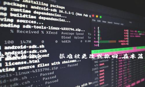 在讨论“TP钱包能更改地址”这个话题之前，我们首先要明确一个事实：区块链技术的去中心化特性意味着很多信息——尤其是与用户钱包地址相关的信息——很难被更改或撤回。在本篇文章中，我们将深入探讨TP钱包的功能、用户在使用过程中的一些挑战，以及解决方案。希望通过这些信息，让你在使用TP钱包时更加得心应手。

:
换地址？别让你的数字资产“落户”错误位置！